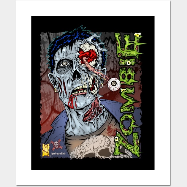 Zombie by Hard Grafixs© Wall Art by Grafixs©